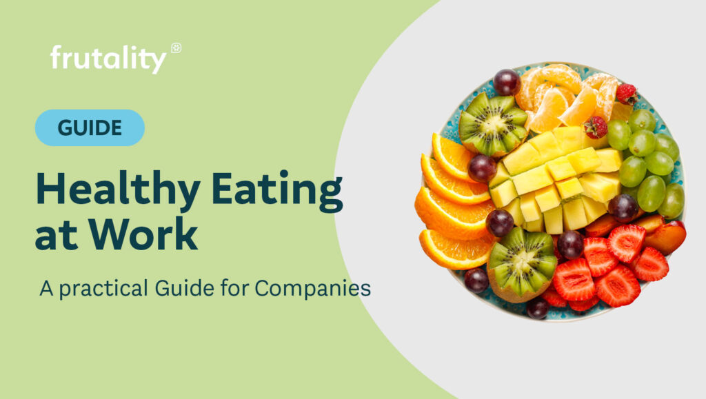 Healthy Eating at Work: A Guide for Companies