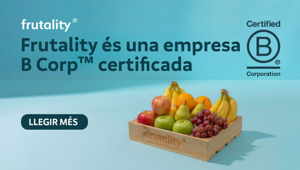 Frutality ja és empresa B Corp™: què significa aquesta certificació i què canvia per a la teva empresa