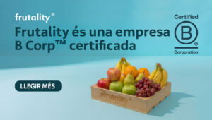 Frutality ja és empresa B Corp™: què significa aquesta certificació i què canvia per a la teva empresa