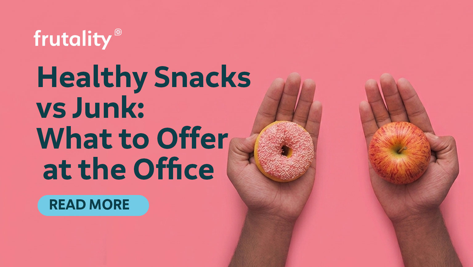 Healthy Snacks vs Junk: What to Offer at the Office | Frutality