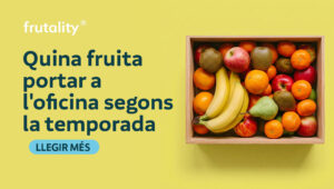 Quina fruita portar a l’oficina segons la temporada