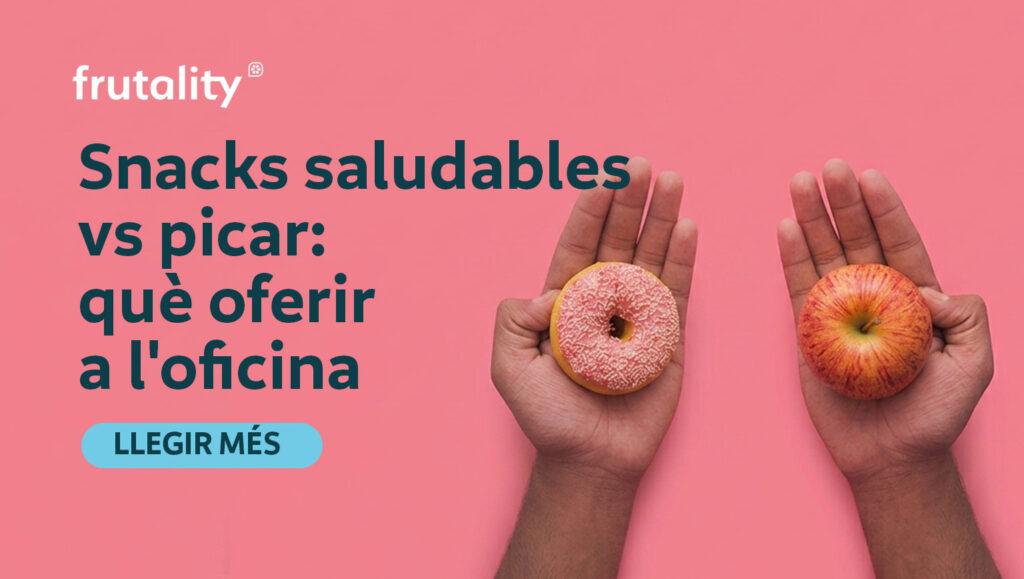 Snacks saludables vs picar: què oferir a l’oficina