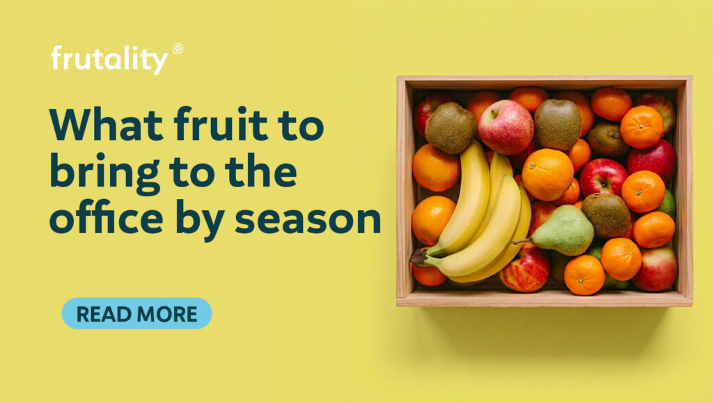 What fruit to bring to the office by season